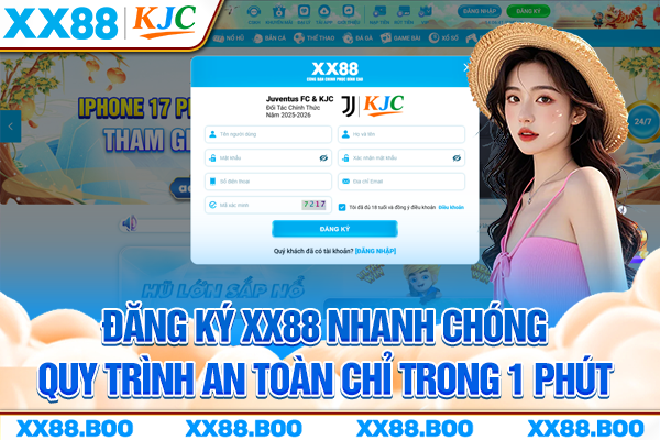 Đăng Ký XX88 Nhanh Chóng, Quy Trình An Toàn Chỉ Trong 1 Phút