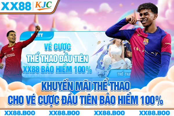 Khuyến mãi thể thao cho vé cược đầu tiên bảo hiểm 100%