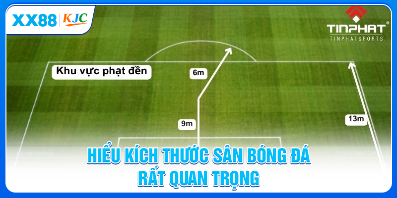 Hiểu kích thước sân bóng đá rất quan trọng