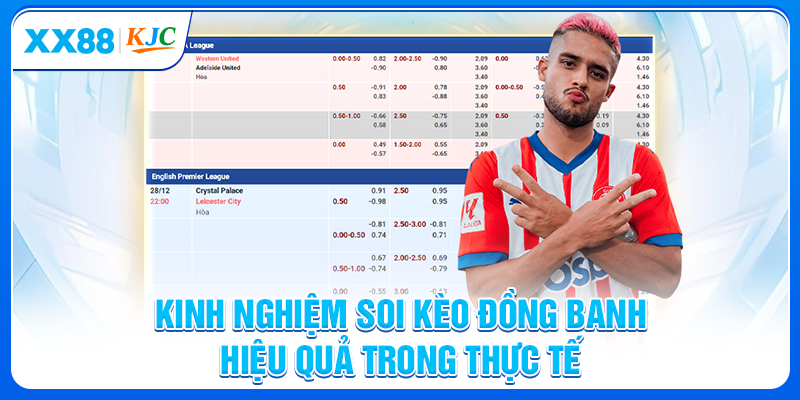 Kinh nghiệm soi kèo đồng banh hiệu quả trong thực tế