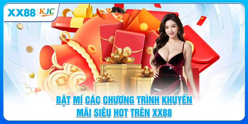 Bật mí các chương trình khuyến mãi siêu hot trên XX88 